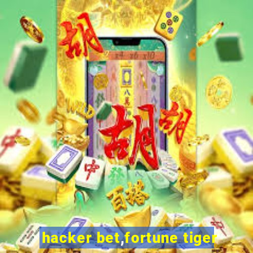 hacker bet,fortune tiger